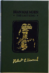 Bran Mak Morn The Last King (Leatherbound Edition) (Signed) (Limited Edition)